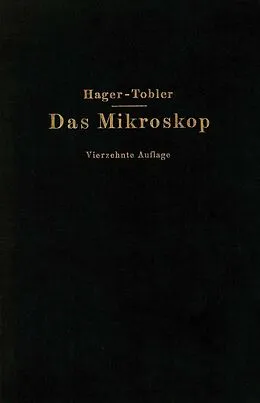 E-Book (pdf) Das Mikroskop und seine Anwendung von Hermann Hager, O. Appel, G. Brandes