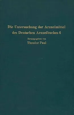 E-Book (pdf) Die Untersuchung der Arzneimittel des Deutschen Arzneibuches 6 von R. Dietzel, C. Wagner