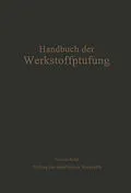 E-Book (pdf) Die Prüfung der metallischen Werkstoffe von K. Bungardt, E. Damerow, U. Dehlinger