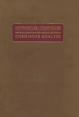 E-Book (pdf) Handbuch der Physiologisch- und Pathologisch-Chemischen Analyse für Ärzte und Studierende von G. Hoppe-Seyler, H. Thierfelder, P. Brigl