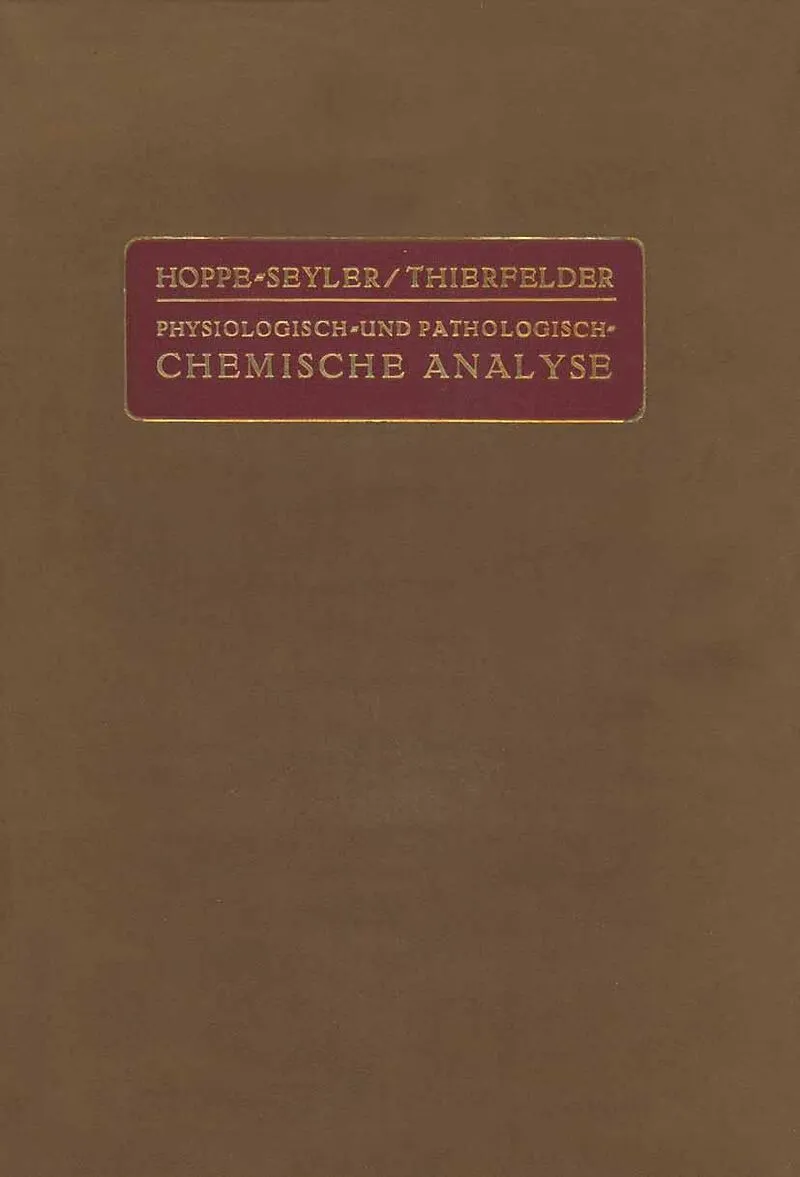 Handbuch der Physiologisch- und Pathologisch-Chemischen Analyse für Ärzte und Studierende