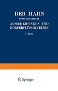 E-Book (pdf) Der Harn sowie die übrigen Ausscheidungen und Körperflüssigkeiten von Mensch und Tier ihre Untersuchung und Zusammensetzung in Normalem und Pathologischem Zustande von A. Albu, C. Anderson, I. Bang