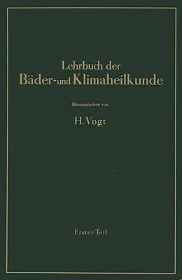 E-Book (pdf) Lehrbuch der Bäder- und Klimaheilkunde von H. Vogt, W. Amelung, A. Bacmeister