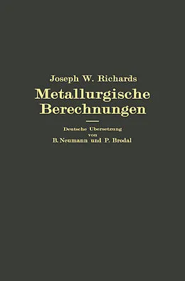 E-Book (pdf) Metallurgische Berechnungen von Joseph W. Richards, Berhard Neumann, Peter Brodal