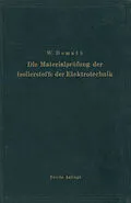 E-Book (pdf) Die Materialprüfung der Isolierstoffe der Elektrotechnik von Walter Demuth, Kurt Bergk, Hermann Franz