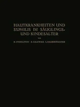 E-Book (pdf) Hautkrankheiten und Syphilis im Säuglings? und Kindesalter von H. Finkelstein, E. Galewsky, L. Halberstaedter