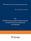 E-Book (pdf) Der Einfluß eines geringen Kupferzusatzes auf den Korrosionswiderstand von Baustahl von NA Bauer, NA Vogel, NA Holthaus
