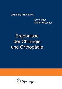 E-Book (pdf) Ergebnisse der Chirurgie und Orthopädie von Erwin Payr, Hermann Küttner, Martin Kirschner