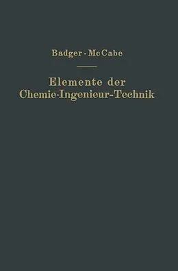 E-Book (pdf) Elemente der Chemie-Ingenieur-Technik von Walther L. Badger, Warren L. McCabe, NA Kutzner