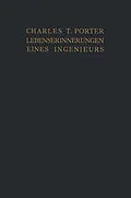 E-Book (pdf) Lebenserinnerungen eines Ingenieurs von Charles T. Porter, F. Nedden, E. Nedden