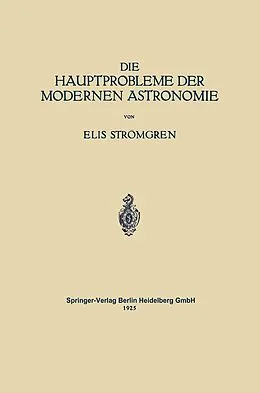 E-Book (pdf) Die Hauptprobleme der Modernen Astronomie von Elis Strömgren, Walter E. Bernheimer