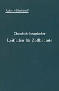 E-Book (pdf) Chemisch-botanischer Leitfaden für Zollbeamte von O Achert, E. Bischkopff