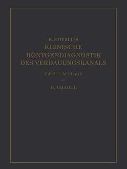 E-Book (pdf) Klinische Röntgendiagnostik des Verdauungskanals von Eduard Stierlin, H. Chaoul