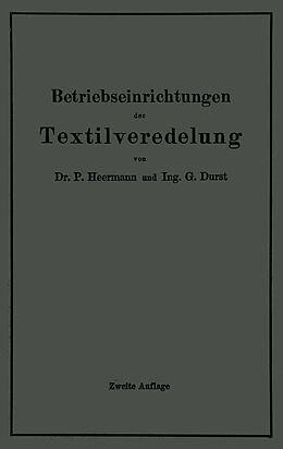 E-Book (pdf) Betriebseinrichtungen der Textilveredelung von Paul Heermann, Gustav Durst