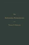E-Book (pdf) Die Elektrischen Wechselströme von Thomas H. Blakesley, Clarence P. Feldmann