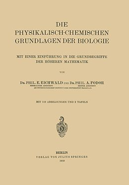E-Book (pdf) Die Physikalisch-Chemischen Grundlagen der Biologie von E. Eichwald, A. Fodor