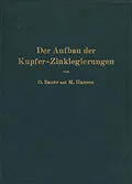 E-Book (pdf) Der Aufbau der Kupfer-Zinklegierungen von O. Bauer, M. Hansen