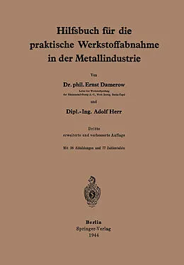 E-Book (pdf) Hilfsbuch für die praktische Werkstoffabnahme in der Metallindustrie von E. Damerow, A. Herr