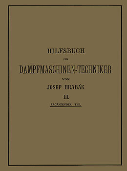 E-Book (pdf) Hilfsbuch für Dampfmaschinen-Techniker von Josef Hrabák, Adalbert Kás