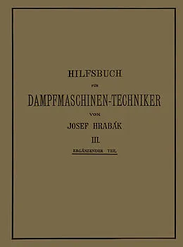 E-Book (pdf) Hilfsbuch für Dampfmaschinen-Techniker von Josef Hrabák, Adalbert Kás