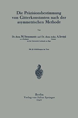 E-Book (pdf) Die Präzisionsbestimmung von Gitterkonstanten nach der asymmetrischen Methode von M. Straumanis, A. Levins