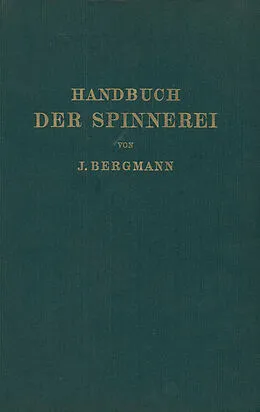 E-Book (pdf) Handbuch der Spinnerei von Josef Bergmann, A. Lüdicke