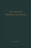 E-Book (pdf) Handbuch der Fräserei von Emil Jurthe, Otto Mietzschke
