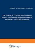 E-Book (pdf) Die im Kriege 19141918 verwendeten und zur Verwendung empfohlenen Brote, Brotersatz- und Brotstreckmittel von Rudolf Otto Neumann, Rudolf Otto Neumann