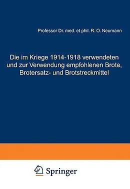 E-Book (pdf) Die im Kriege 19141918 verwendeten und zur Verwendung empfohlenen Brote, Brotersatz- und Brotstreckmittel von Rudolf Otto Neumann, Rudolf Otto Neumann