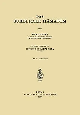 E-Book (pdf) Das subdurale Hämatom von Hans Hanke, H. Olivecrona