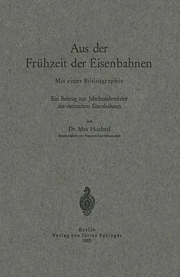 E-Book (pdf) Aus der Frühzeit der Eisenbahnen von NA Hoeltzel, NA Pirath