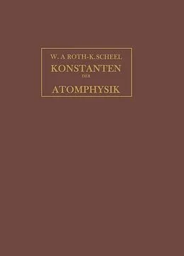 E-Book (pdf) Konstanten der Atomphysik von Walther A. Roth, E. Regener