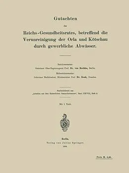 E-Book (pdf) Gutachten des Reichs-Gesundheitsrates, betreffend die Verunreinigung der Orla und Kötschau durch gewerbliche Abwässer von V. Buchka, NA Renk