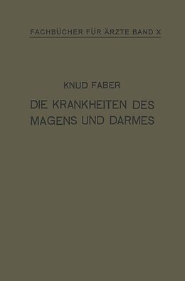 E-Book (pdf) Die Krankheiten des Magens und Darmes von Knud Faber, H. Scholz