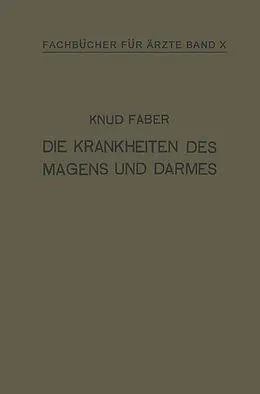 E-Book (pdf) Die Krankheiten des Magens und Darmes von Knud Faber, H. Scholz