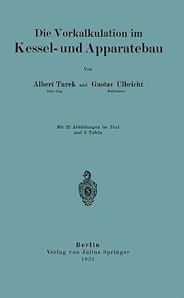 E-Book (pdf) Die Vorkalkulation Im Kessel- und Apparatebau von Albrecht Turek, Gustav Ulbricht