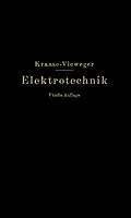 E-Book (pdf) Kurzer Leitfaden der Elektrotechnik in allgemeinverständlicher Darstellung für Unterricht und Praxis von Rudolf Krause, W. Vieweger