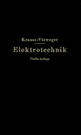 E-Book (pdf) Kurzer Leitfaden der Elektrotechnik in allgemeinverständlicher Darstellung für Unterricht und Praxis von Rudolf Krause, W. Vieweger