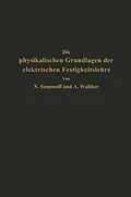 E-Book (pdf) Die physikalischen Grundlagen der elektrischen Festigkeitslehre von NA Semenoff, NA Walther