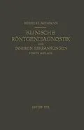 E-Book (pdf) Die Klinische Röntgendiagnostik der Inneren Erkrankungen von Herbert Aßmann