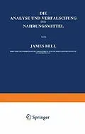 E-Book (pdf) Die Analyse und Verfälschung der Nahrungsmittel von James Bell