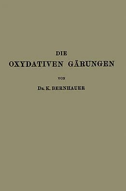 E-Book (pdf) Die Oxydativen Gärungen von K. Bernhauer