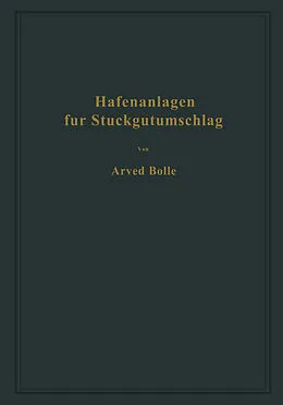 E-Book (pdf) Hafenanlagen für Stückgutumschlag von Arved Bolle
