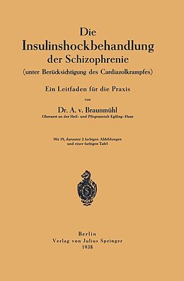 E-Book (pdf) Die Insulinshockbehandlung der Schizophrenie von Anton von Braunmühl