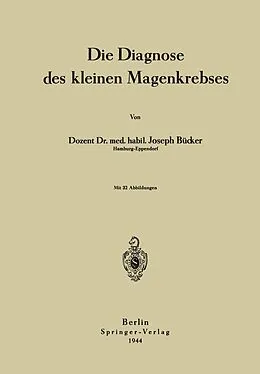 E-Book (pdf) Die Diagnose des kleinen Magenkrebses von Joseph Bücker