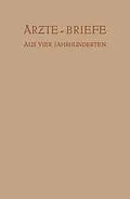 E-Book (pdf) Ärzte  Briefe aus Vier Jahrhunderten von Erich Ebstein
