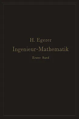 E-Book (pdf) Ingenieur-Mathematik. Lehrbuch der höheren Mathematik für die technischen Berufe von Heinz Egerer