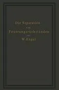 E-Book (pdf) Die Separation von Feuerungsrückständen und ihre Wirtschaftlichkeit von W. Engel