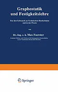 E-Book (pdf) Graphostatik und Festigkeitslehre Für den Gebrauch an Technischen Hochschulen und in der Praxis von Max Foerster