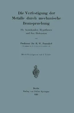 E-Book (pdf) Die Verfestigung der Metalle durch mechanische Beanspruchung von H. Walter Fraenkel